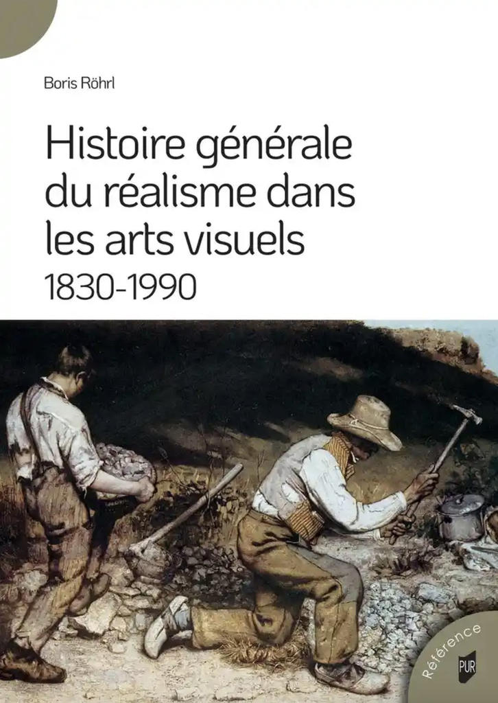 preview_boris-rohrl-histoire-generale-du-realisme-dans-les-arts-visuels-1830-1990-presses-universitaires-rennes.jpg