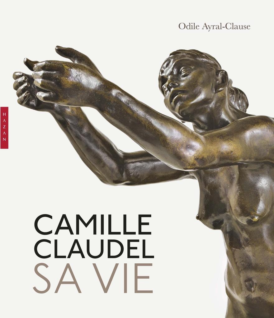 preview__couverture-livre-odile-ayral-clause-camille-claudel-sa-vie-nouvelle-edition-hazan-2025.jpeg